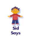 Sid Says